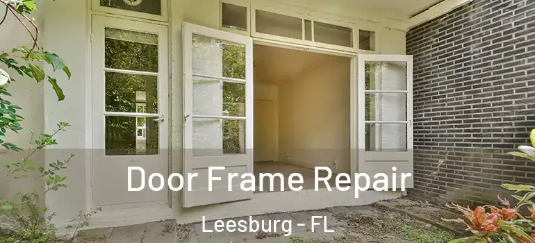  Door Frame Repair Leesburg - FL