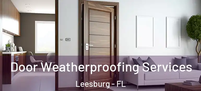  Door Weatherproofing Services Leesburg - FL