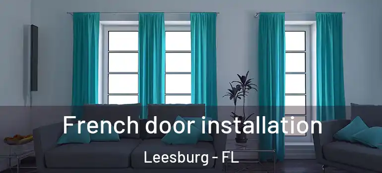  French door installation Leesburg - FL