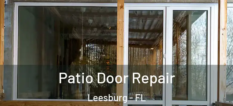  Patio Door Repair Leesburg - FL