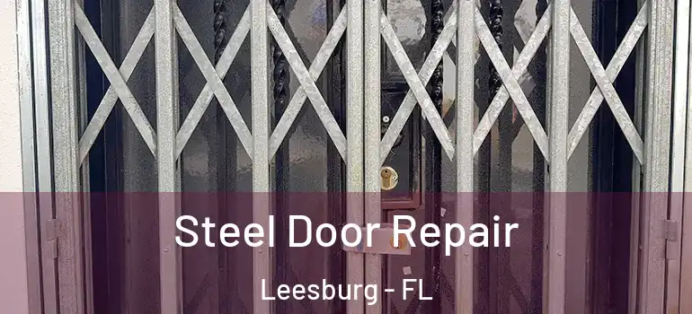  Steel Door Repair Leesburg - FL