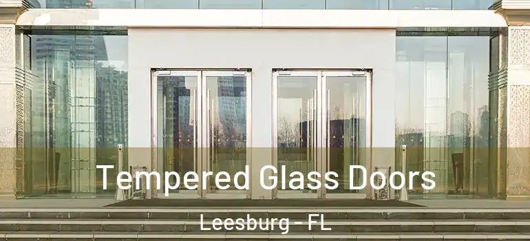  Tempered Glass Doors Leesburg - FL